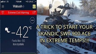 A TRICK to start your SKANDIC 900 ACE in EXTREME COLD temps When its too cold for it to start [upl. by Tadd835]