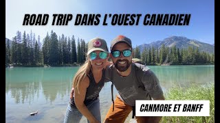 Road trip dans lOuest canadien On visite Canmore et Banff [upl. by Daniel]