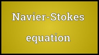 NavierStokes equation Meaning [upl. by Goodrow282]