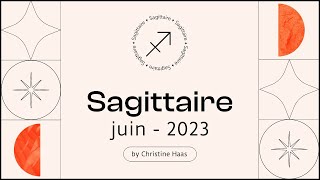 Horoscope Sagittaire ♐️ Juin 2023 par Christine Haas [upl. by Eiser]