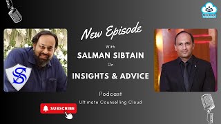 Insights amp Advice Perspectives from Mr Salman Sibtain for Students Educators and Administrators [upl. by Anitsyrc]