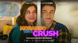 Morando Com o Crush  Spot 30quot  23 de Maio exclusivamente nos cinemas [upl. by Neemsaj580]