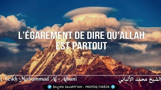 Légarement de dire quAllah est partout  Cheikh AlAlbani [upl. by Elish]