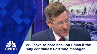 Will have to pare back on China if the rally continues but will remain overweight Portfolio manager [upl. by Flower402]