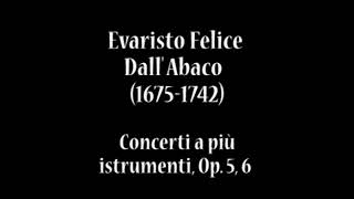 Evaristo Felice dall Abaco 16751742  Concerti a più istrumenti Op5 6 [upl. by Enra]