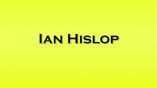 Pronunciation of Ian Hislop [upl. by Clance]