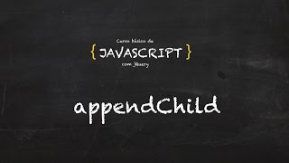 9 Curso grátis de Javascript  DOM  appendChild [upl. by Cohby94]