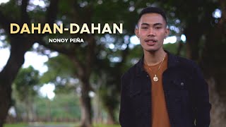 Nonoy Peña  DahanDahan Official Music Video [upl. by Mcdougall891]