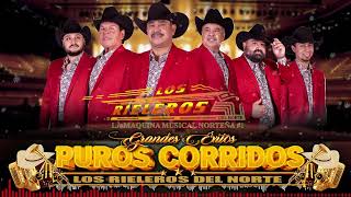 Los Rieleros del Norte  Mix 30 Grandes Exitos Puros Corridos [upl. by Wivinia]