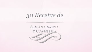 30 recetas para Semana Santa [upl. by Borman]