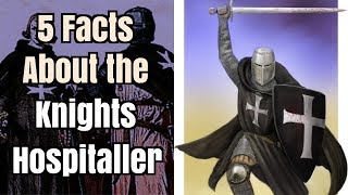 5 Facts About the Knights Hospitaller [upl. by Walley820]