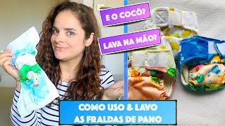 TUDO SOBRE FRALDAS DE PANO ECOLÓGICAS COMO USAR LAVAR E SECAR VALE A PENA USAR [upl. by Anthiathia]