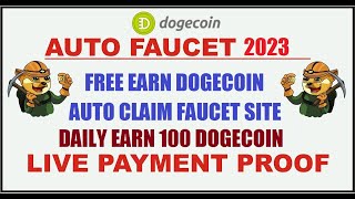 DOGE Auto Claim Faucet Site  How To Earn Dogecoin  Every Minute Auto Claim Doge  Payout FaucetPAY [upl. by Blader]