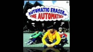 The Automatics  Automatic Eraser [upl. by Idrahs]