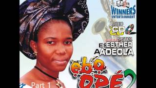 Esther Adeola  Ebo Ope Volume 2 Part 1 [upl. by Isla]