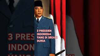 INILAH TIGA PRESIDEN INDONESIA YANG DI SEGANI DUNIA [upl. by Azpurua127]