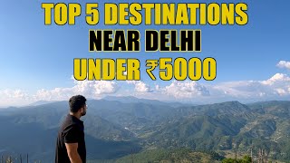 Top 5 Weekend Getaways Near Delhi  Budget Weekend Getaways Near Delhi under ₹5000 [upl. by Jaquiss]