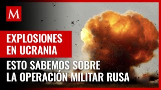 Explosiones y cierre de aeropuertos esto sabemos sobre la operación militar rusa en Ucrania [upl. by Rhpotsirhc]