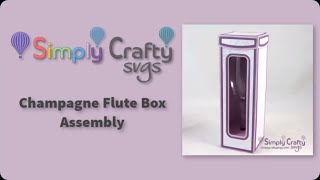 Champagne Flute Box Assembly  SVG File [upl. by Norehc]