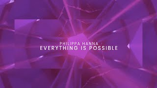 Everything Is Possible Official Lyric Video  Philippa Hanna [upl. by Calvinna510]