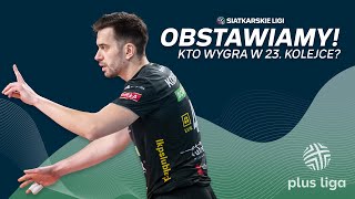 Obstawiamy🔥 Kto wygra w 23 kolejce PlusLiga  Gość specjalny  Marcin Komenda [upl. by Wavell]