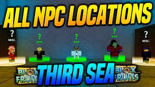 ALL NPC LOCATIONS IN THIRD SEA l BLOX FRUITS UPDATE 15 [upl. by Nogam]