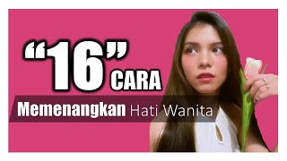 16 Cara Memenangkan Hati Wanita [upl. by Good]