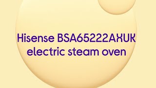 Hisense BSA65222AXUK Electric Steam Oven  Stainless Steel  Quick Look [upl. by Ordnasela775]