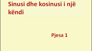 Sinusi dhe kosinusi i një këndi  Pjesa 1 Klasa virtuale [upl. by Gnouhp139]