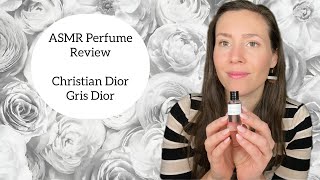 ASMR Perfume Review  Christian Dior Gris Dior  Classic Chypre Rose Oakmoss Woody Mossy Warm [upl. by Ane865]