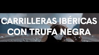 04 Receta Carrilleras Ibéricas con Trufa Negra [upl. by Ainocal]