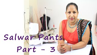 Class 22  Part 3 Cutting and stitching Salwar pants  easy amp neat method DIY [upl. by Antipus]