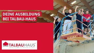 Deine Ausbildung bei TALBAUHaus [upl. by Mitchel684]