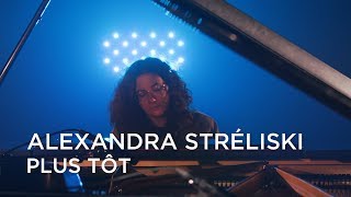 Alexandra Stréliski  Plus Tôt  First Play Live [upl. by Darton]