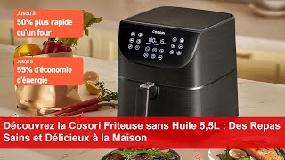 Découvrez la Cosori Friteuse sans Huile 55L  Des Repas Sains et Délicieux à la Maison [upl. by Stevens]