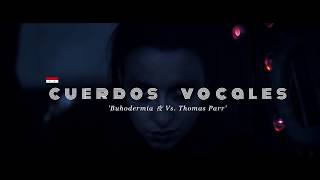 Buhodermia 夜 Vs Thomas Parr  Cuerdos Vocales [upl. by Ovid]