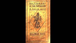 Milorad Pavić – Dictionary of the Khazars 1984 – Preliminary Notes [upl. by Akimat]