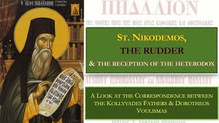 St Nikodemos The Rudder and the Reception of Converts into the Orthodox Church [upl. by Dweck84]