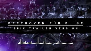 Beethovens Fur Elise  Epic Trailer Version [upl. by Acisey]