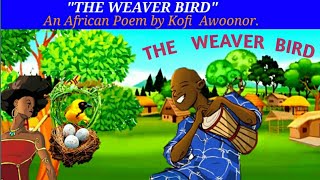 THE WEAVER BIRD  An African Poem by Kofi Awoonor [upl. by Ecinuahs296]