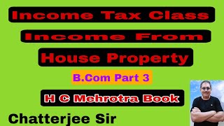 1 Income From House Property BCom Part 3 HC Mehrotra BookIncome Tax Class [upl. by Aday]