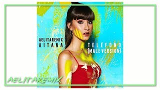 Aitana  TELÉFONO Male Version [upl. by Halueb]