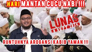 HARI MANTAN CUCU NABI  RUNTUHNYA AROGANSI KABIB DOBOLOWI YAMAN DI NUSANTARA [upl. by Idelia]