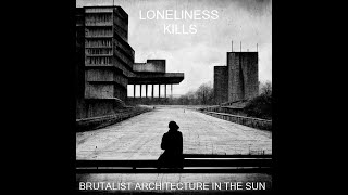 Grief Killed Hope by Brutalist Architecture in the Sun [upl. by Island]