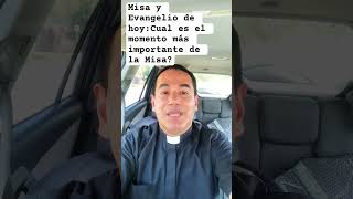 Misa y Evangelio de hoy Sabes cual es el momento más importante de la Misa [upl. by Sirmons]