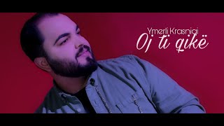 Ymerli Krasniqi  Oj ti Qike Official Video [upl. by Dafodil]