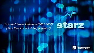 Starz 20052008 Extended Promo Collection Updated Very Rare On Television [upl. by Dylana]