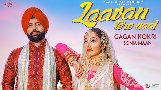 Laavan Tere Naal  Gagan Kokri Ft Sonia Mann  Sukh Sanghera  New Punjabi Songs 2018  Saga Music [upl. by Pavel]