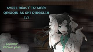 SVSSS react to Shen Qingqiu as Shi Qingxian 11 [upl. by Leikeze620]