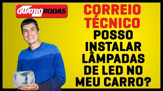 Posso instalar lâmpadas de led nos faróis do meu carro  Quatro Rodas [upl. by Attirehs]